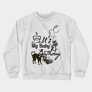 It's My Baby's Birthday Crewneck Sweatshirt